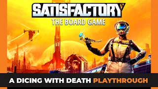 Satisfactory | The TableTop Experience