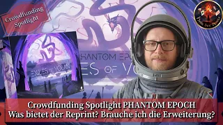Crowdfunding Spotlight PHANTOM EPOCH - Was bietet der Reprint? Brauche ich die Erweiterung?