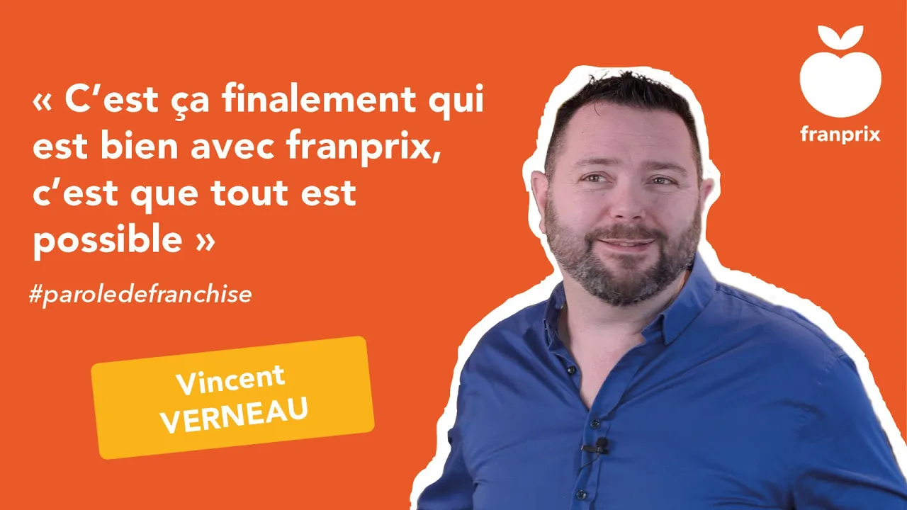 Témoignage de [#Paroledefranchisé] Vincent VERNEAU sur FRANPRIX