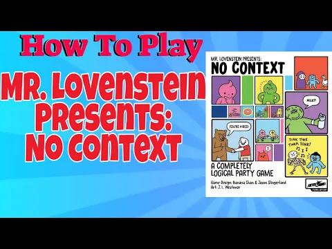 How To PLay Mr. Lovenstein Presents: No Context
