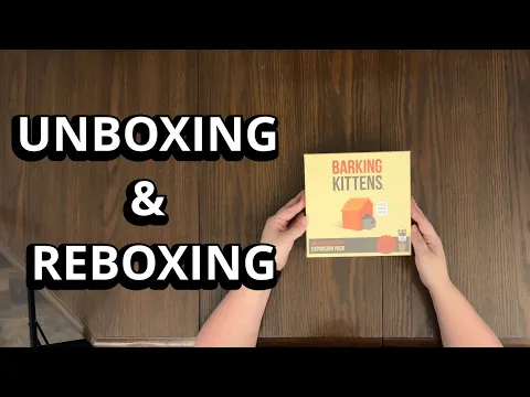 Barking Kittens - Exploding Kittens Expansion 3 - Card Game Unboxing & Reboxing - What's in the Box?