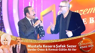 Mustafa Keser & Şafak Sezer -  VARDAR OVASI & KIRMIZI GÜLÜN ALI VAR