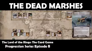 The Dead Marshes | LOTR LCG | Progression Series Episode 8