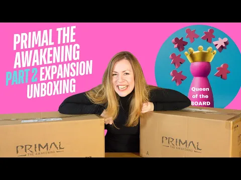 Primal the Awakening Expansions Unboxing - Queen of the Board