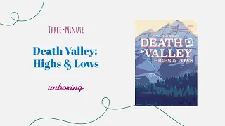 Death Valley: Highs and Lows - 3-Minute Unboxing