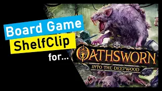 ShelfClips: Oathsworn Into the Deepwood 2nd Printing (Short Board Game Preview)