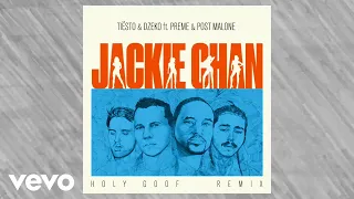 ft. Preme & Post Malone – Jackie Chan (Holy Goof Remix)