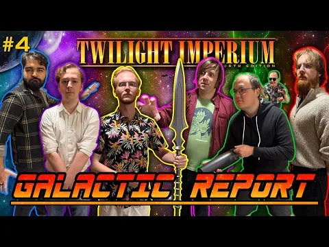 Twilight Imperium GALACTIC REPORT 4 - Six Player Gameplay!