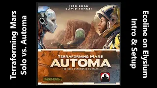Terraforming Mars with Ecoline Corp on Elysium vs. Automa Helion Corp - Intro & Setup