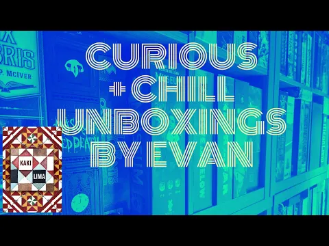 Curious + Chill Unboxings Episode 14 - Kaki Lima