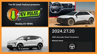 Refreshed Ioniq 5 with NACS, Tesla Smart Summon, Volvo Scales Back EV Plans - plus more EV stories