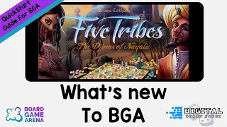 What's new to BGA. 5 Tribes Quickstart Guide for Five Tribes on Board Game Arena.