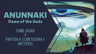 Anunnaki, cómo se juega y partida a 3