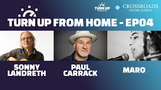 Turn Up From Home: EP04 - Sonny Landreth, MARO and Paul Carrack