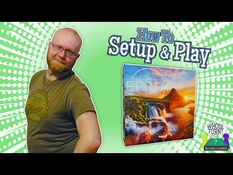 How To Setup & Play Earth | Whose Turn