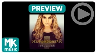 Michelle Nascimento - Preview Exclusivo do CD Desafio no Deserto - Outubro 2015