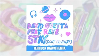 David Guetta - Stay (Don’t Go Away) (feat Raye) [Ferreck Dawn Remix]