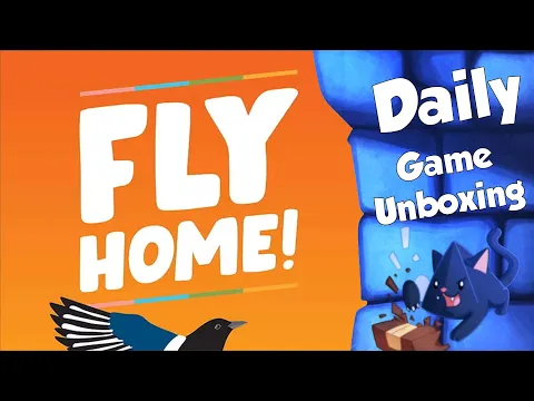 Fly Home! - Daily Game Unboxing