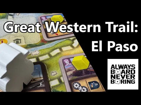 Great Western Trail: El Paso Review | A Streamlined Reimagining of a Popular Design | Sponsored
