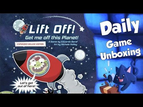 Lift Off! Get Me Off This Planet! - Daily Game Unboxing