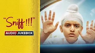 Sniff - Audio Jukebox | Amole Gupte | Sunny Gill | Trinity Pictures