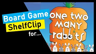 🌱ShelfClips: One Two Many Rabbits (Short Board Game Preview)
