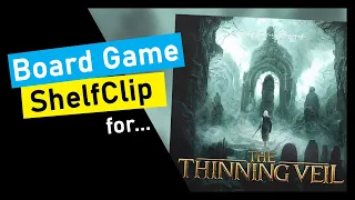 ShelfClips: The Thinning Veil Short Board Game Preview