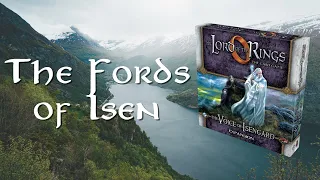 Lord of the Rings The Card Game - Progression Series Game 32.5 - The Fords of Isen