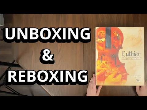 Luthier - Board Game Unboxing & Reboxing - What's Inside the box?