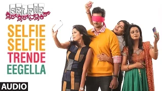 Selfie Selfie Trende Eegella (Audio) || Selfie || Trilokk Shroff, Deepa Gowda