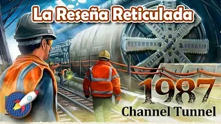 1987 CHANNEL TUNNEL - Reseña Reticulada