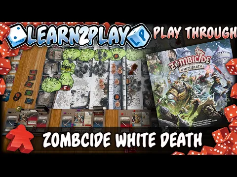 Learn to Play Presents: Zombicide White Death Play Through