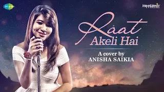 Raat Akeli hai | Cover by Anisha Saikia