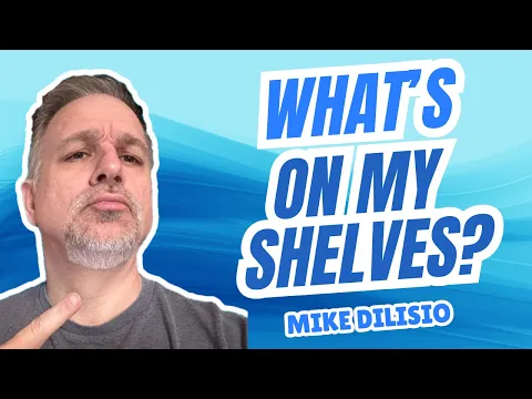 What's On My Shelves?  Mike Dilisio