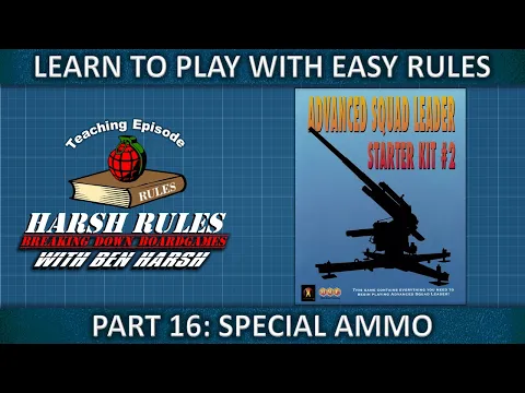 Part 16 Rules Breakdown: Advanced Squad Leader Starter Kit Series - Revised