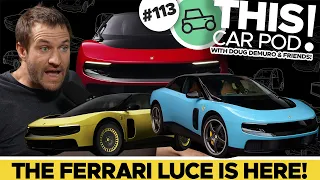 The Ferrari Luce Revealed! THIS CAR POD! EP113