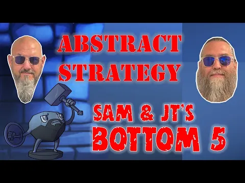 Sam & JT's Bottom 5 Abstract Strategy Games