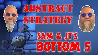 Sam & JT's Bottom 5 Abstract Strategy Games