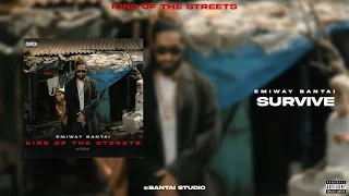 Emiway Bantai - Survive [Official Audio] Ft. VBreak(Prod by Bxl Grapes)| King Of The Streets (Album)
