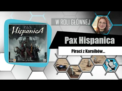 PAX HISPANICA - zarys rozgrywki i opinia | Galakta | ION Games | retail vs deluxe