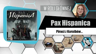 PAX HISPANICA - zarys rozgrywki i opinia | Galakta | ION Games | retail vs deluxe