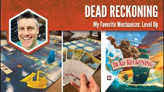 Dead Reckoning: My Favorite Game Mechanism