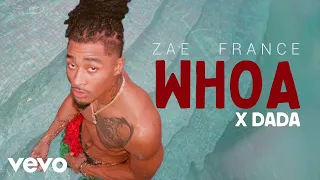 Zae France, DaDa - Whoa (Audio)