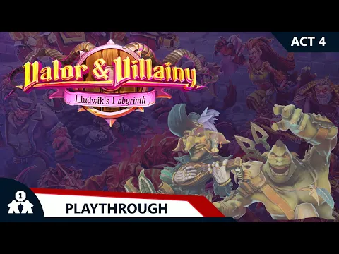 Valor & Villainy Lludwik's Labyrinth | Act 4 | with Steve & Kim