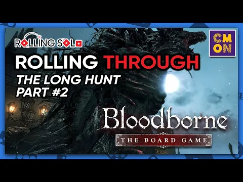 Bloodborne: The Board Game | Rolling Through | The Long Hunt | Part #2
