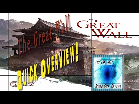 The Great Wall - Quick Overview - Off the Shelf Board Game Reviews