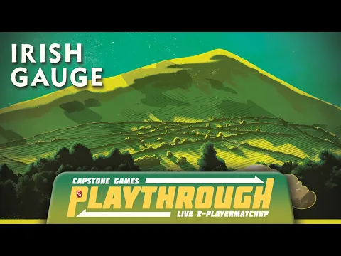 Irish Gauge - Capstone Live Play - Iron Rail Series #1