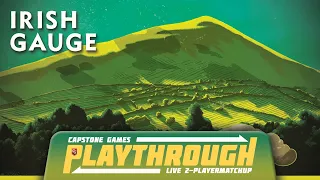 Irish Gauge - Capstone Live Play - Iron Rail Series #1