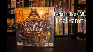 Perla Ludica 068 - Coal Baron (Gluck Auf)