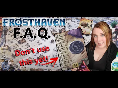 Frosthaven FAQ! All of your Frosthaven rules questions answered! (No spoilers!)